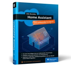 Home Assistant das umfassende Handbuch von Udo Brandes